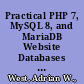 Practical PHP 7, MySQL 8, and MariaDB Website Databases : A Simplified Approach to Developing Database-Driven Websites, Second Edition /