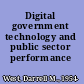 Digital government technology and public sector performance /