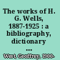 The works of H. G. Wells, 1887-1925 : a bibliography, dictionary and subject-index /