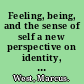 Feeling, being, and the sense of self a new perspective on identity, affect, and narcissistic disorders /