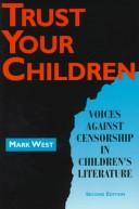 Trust your children : voices against censorship in children's literature /