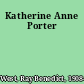 Katherine Anne Porter