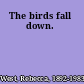 The birds fall down.