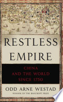 Restless empire : China and the world since 1750 /