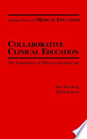 Collaborative clinical education the foundation of effective health care /