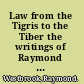 Law from the Tigris to the Tiber the writings of Raymond Westbrook /