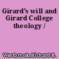 Girard's will and Girard College theology /