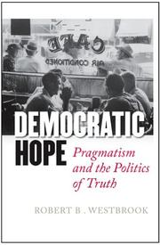 Democratic hope : pragmatism and the politics of truth /