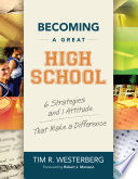 Becoming a great high school : 6 strategies and 1 attitude that make a difference /