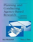 Planning and conducting agency-based research : a workbook for social work students in field placements /