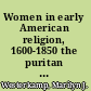 Women in early American religion, 1600-1850 the puritan and evangelical traditions /