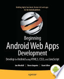 Beginning Android Web apps development develop for Android using HTML5, CSS3, and JavaScript /