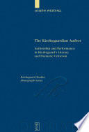 The Kierkegaardian author authorship and performance in Kierkegaard's literary and dramatic criticism /