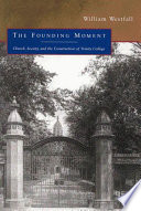 The founding moment church, society and the construction of Trinity College /