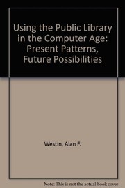 Using the public library in the computer age : present patterns, future possibilities /