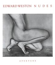 Edward Weston nudes : his photographs accompanied by excerpts from the Daybooks & letters /