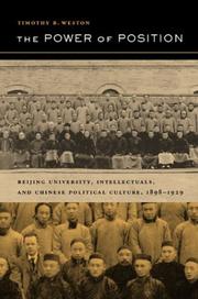 The power of position : Beijing University, intellectuals, and Chinese political culture, 1898-1929 /