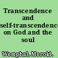 Transcendence and self-transcendence on God and the soul /