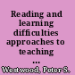 Reading and learning difficulties approaches to teaching and assessment /