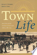 Town life Main Street and the evolution of small town Alberta, 1880-1947 /