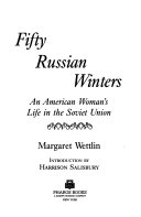 Fifty Russian winters : an American woman's life in the Soviet Union /