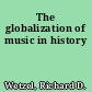 The globalization of music in history