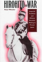 Hirohito and war : imperial tradition and military decision making in prewar Japan /