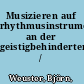 Musizieren auf rhythmusinstrumenten an der geistigbehindertenschule /