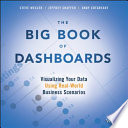 The big book of dashboards : visualizing your data using real-world business scenarios /