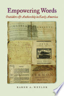 Empowering words outsiders and authorship in early America /