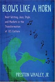 Blows like a horn : beat writing, jazz, style, and markets in the transformation of U.S. culture /