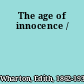 The age of innocence /