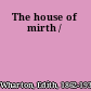 The house of mirth /