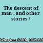 The descent of man : and other stories /