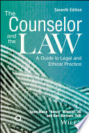 The counselor and the law : a guide to legal and ethical practice /