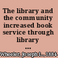 The library and the community increased book service through library publicity based on community studies,