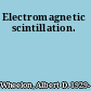 Electromagnetic scintillation.