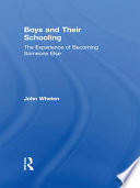 Boys and their schooling the experience of becoming someone else /