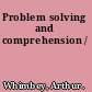 Problem solving and comprehension /