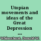 Utopian movements and ideas of the Great Depression dreamers, believers, and madmen /