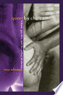 Queer by choice : lesbians, gay men, and the politics of identity /