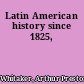 Latin American history since 1825,