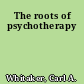 The roots of psychotherapy