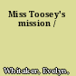 Miss Toosey's mission /