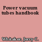 Power vacuum tubes handbook