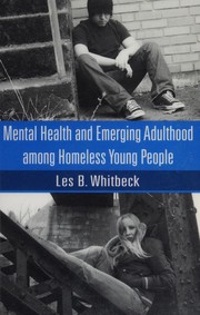 Mental health and emerging adulthood among homeless young people /