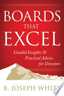 Boards that excel : candid insights and practical advice for directors /