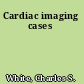 Cardiac imaging cases