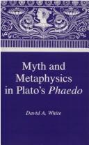 Myth and metaphysics in Plato's Phaedo /