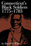 Connecticut's Black soldiers, 1775-1783 /